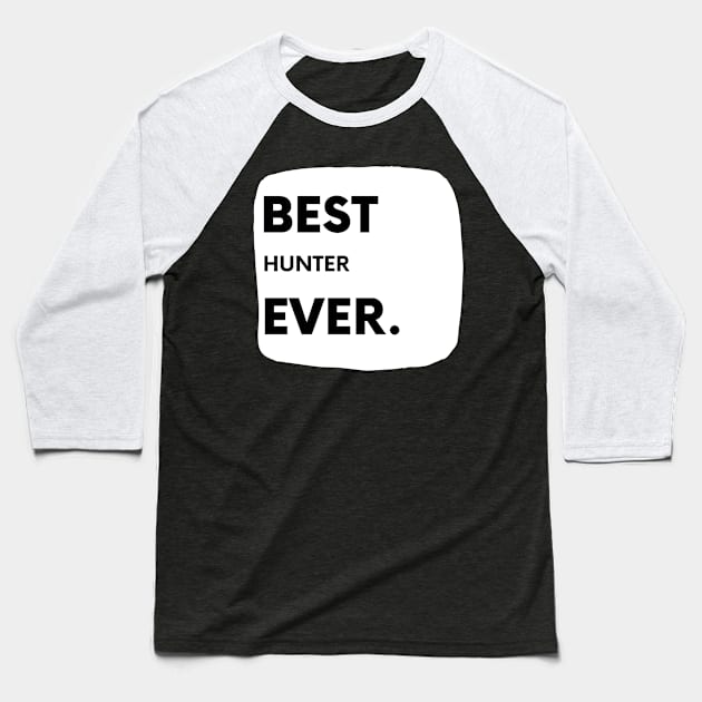 Best Hunter Ever Baseball T-Shirt by divawaddle